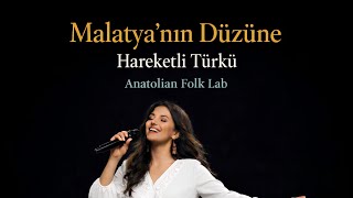 Malatya'nın Düzüne | Hareketli Halay Türküsü | Anatolian Folk Lab