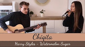 Harry Styles - Watermelon 🍉 sugar (cover by Chiqita)