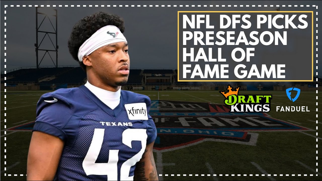 Nfl preseason dfs picks bears texans hall of fame game fanduel