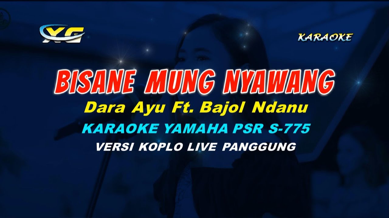 Dara Ayu Ft. Bajol Ndanu - Bisane Mung Nyawang  KARAOKE (YAMAHA PSR - S 775)
