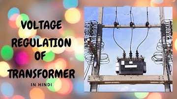 Voltage Regulation of Transformer in Hindi