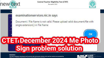 CTET December 2024 Me Photo Sign Problem Solution ll document/file name is not valid