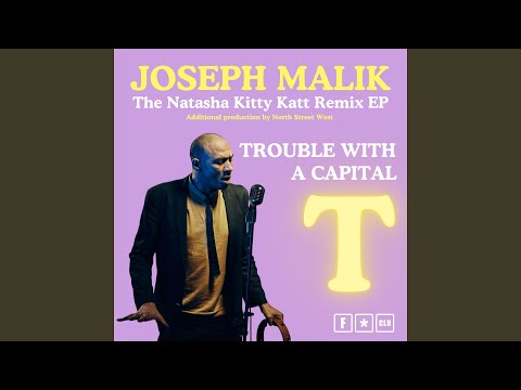 Trouble with a Capital T (Natasha Kitty Katt Remix - Club Vocal - A North Street West Production)