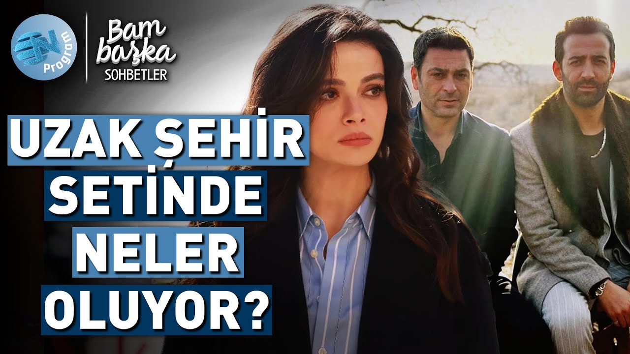 Uzak Şehir'in Demir'i Ferit Kaya, Ozan Akbaba ve Sinem Ünsal İçin Ne Dedi? @Bambaşka Sohbetler