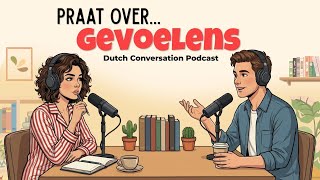 Download Lagu How to Talk about Your Feelings in Dutch | Dutch Podcast for Easy Conversation MP3