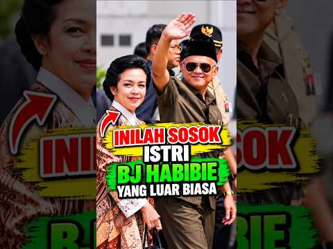 HEBAT! INILAH ISTRI BJ HABIBIE YANG LUAR BIASA