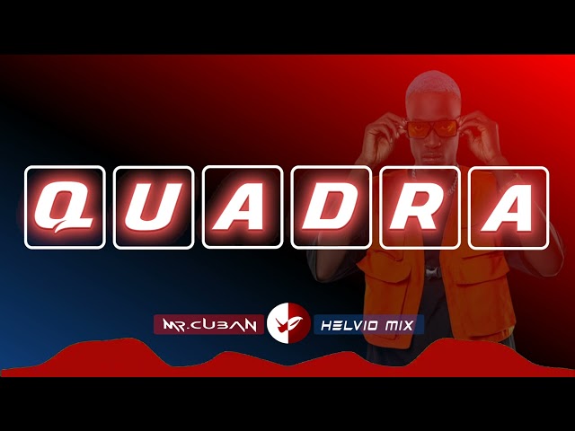 DANON3 X HELVIO MIX X  MR CUBAN ( Feat. Lilitucleite ) - QUADRA (Mix) | KUDURO class=