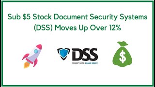 Sub $5 Stock Document Security Systems (DSS) Moves Up Over 12%