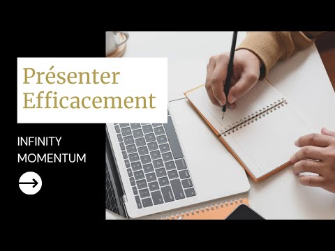 COMMENT PRÉSENTER EFFICACEMENT