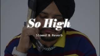 So High ~ Slowed & Reverb ~ Sidhu Moose Wala