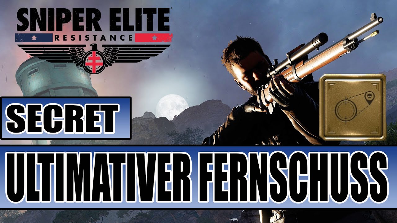 Sniper Elite Resistance - Gold Medaille - Geheimes Ziel - Schaffe den Ultimativen Fernschuss