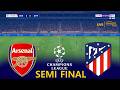 Arsenal vs Atletico Madrid | UEFA Champions League Semi Final 2026 | Full Match Simulation PES