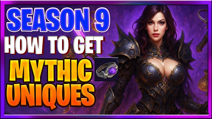 Diablo 4 Season 9 Mythic Unique farm Guide How to Get Mythic in Diablo IV Season 9 + Crafting Mythic