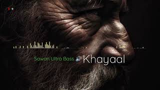 Khayaal - Sawan Ultra Bass🔊