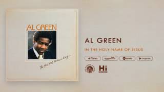 Al Green - In The Holy Name Of Jesus (Official Audio)