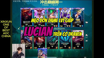 Mẹo dồn dame lv1 giúp Lucian kèo trên Draven của best adc china