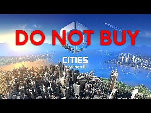 DO NOT Buy Cities: Skylines 2 (yet) – cublikefoot