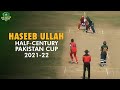 Haseeb ullah halfcentury  bal v nor  match 25  pakistan cup 202122  pcb  ma2t