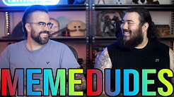 MEME DUDES - New Setup Who Dis?