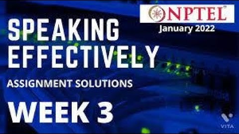 Speaking Effectively | Week 3 Quiz | Assignment 3 Solution | NPTEL | SWAYAM 2023