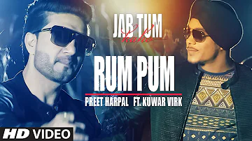 Rum Pum Video Song | JAB TUM KAHO | Preet Harpal Feat. Kuwar Virk | Parvin Dabas | T-Series