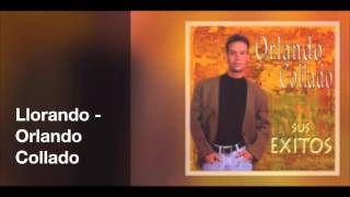 Llorando - Orlando Collado (HD)