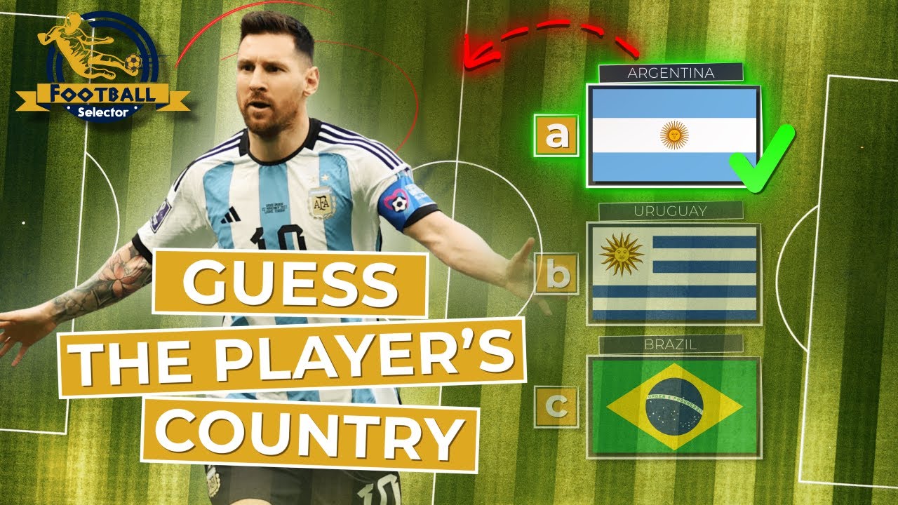 GUESS THE COUNTRY OF EACH FOOTBALL PLAYER (FOOTBALL QUIZ 2023)