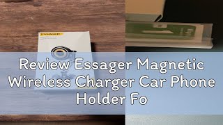 Review Essager Magnetic Wireless Charger Car Phone Holder For IP Android Phone Universal 15w Adapte