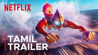 Ultraman: Rising | Tamil Trailer | June 14 | Netflix India South