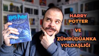 Harry Potter Ve Zümrüdüanka Yoldaşlığı Spoilerlı Ve Spoilersız Kitap Yorumu