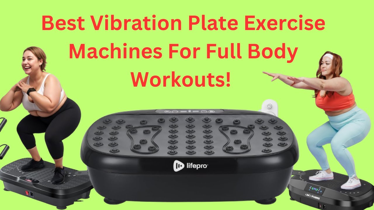10 Best Vibration Plate Exercise Machines For Full Body Workouts - YouTube