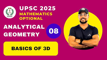 UPSC 2025 Mathematics Optional | Analytical Geometry | Lecture 8
