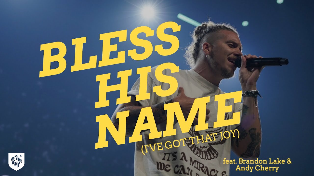 Bless His Name (I've Got That Joy) [feat. Brandon Lake & Andy Cherry]