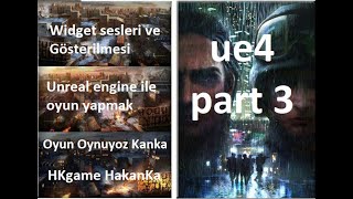 Ue4 Unreal Engine Türkçe Öğretici 3: Widget Gösterilmesi ve sesleri