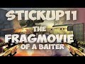 Stickup11  the fragmovie of a baiter