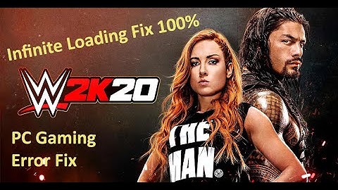 WWE 2k20 Infinite Loading Screen Error Fix 100% PC Windows 10