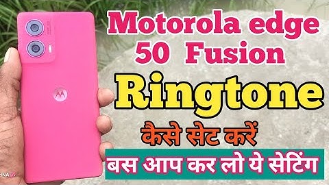 Motorola Edge 50 fusion | Ringtone Kaise Set Kare | phone me tone kaise set karte hai | motorola 5g