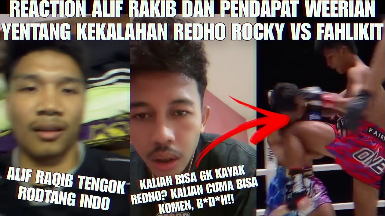 REACTION ALIF RAKIB DAN PENDAPAT WEERIAN TENTANG KEKALAHAN REDHO ROCKY VS  FAHLIKIT
