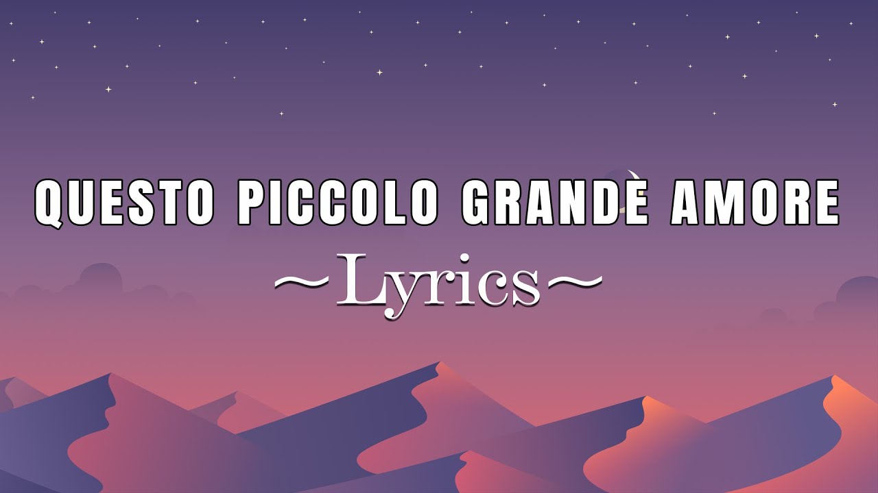 Questo Piccolo Grande Amore Testo QUESTO PICCOLO GRANDE AMORE ~ LYRICS - Alva Band Official - YouTube