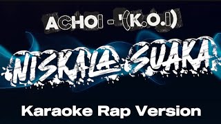 NISKALA SUAKA - Achoi - '(K.O.I) Instrumental Karaoke Version || @Karaoke_MusicWorld 
