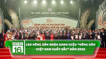 100 NÔNG DÂN NHẬN DANH HIỆU "NÔNG DÂN VIỆT NAM XUẤT SẮC" NĂM 2022