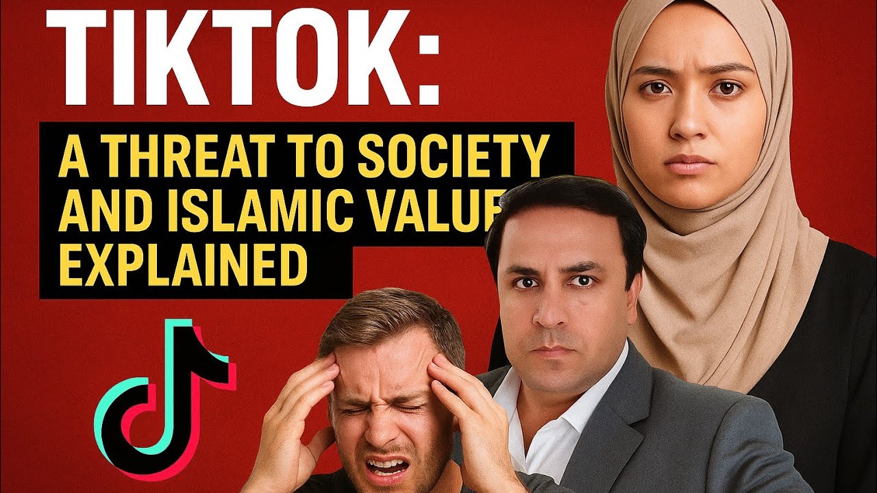 TikTok: A Threat to Society and Islamic Values Explained