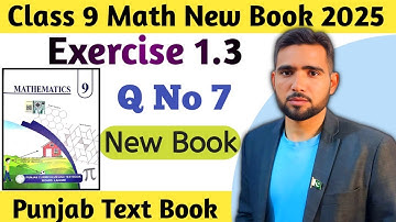 Class 9th Math New Book Exercise 1.3 Question 7 - 9th Ex 1.3 Class 9 New Book Punjab board 2025
