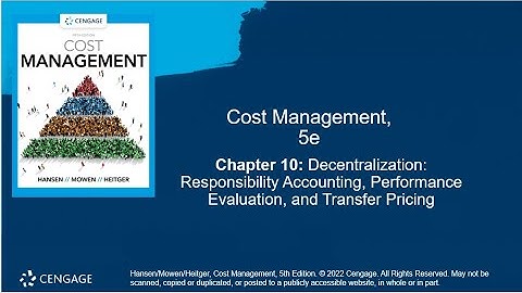 Decentralization: Responsibility Accounting, Performance Evaluation, and Transfer Pricing