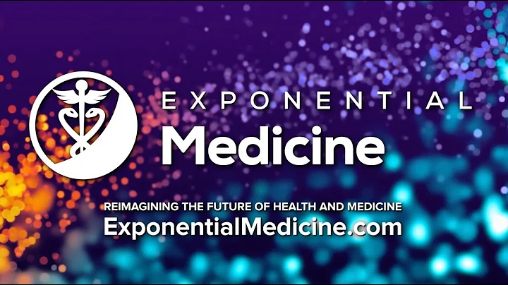 Exponential Medicine  - Reimagining the Future of Healthcare