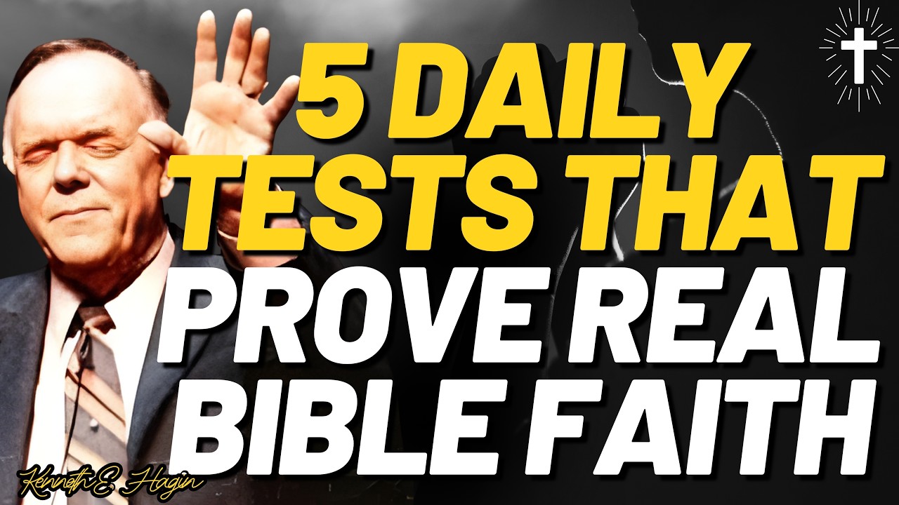 KENNETH E.HAGIN Reveals the 5 DAILY TESTS That Prove If Your FAITH Is Real