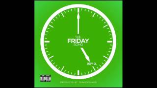 Roy O - The Friday Song (Prod. TrakkSounds)