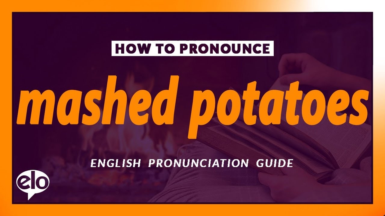 How To Pronounce Mashed Potatoes Definition and Pronunciation (Human