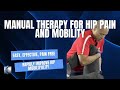 Manual therapy for hip pain and mobility