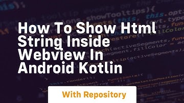 How to show html string inside webview in android kotlin